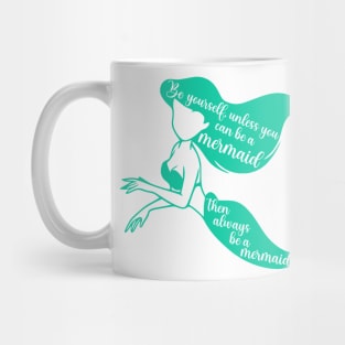 Always Be A Mermaid Mug